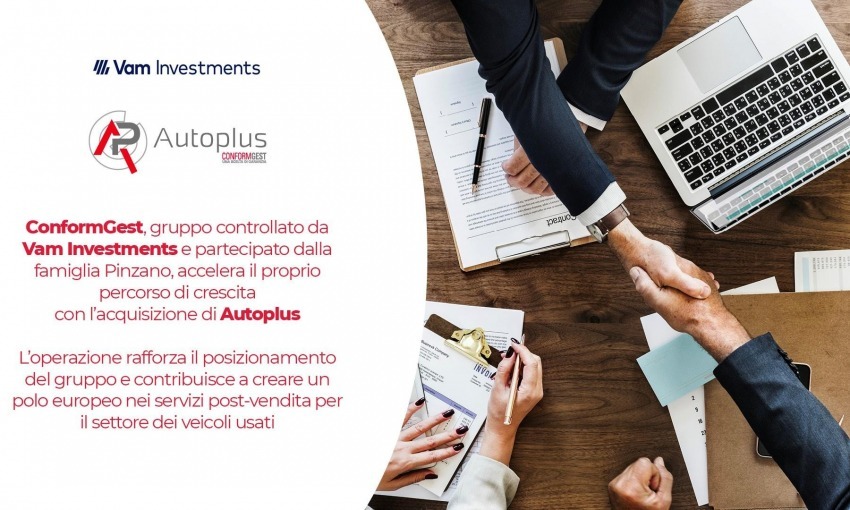 ConformGest, gruppo controllato da Vam Investments e partecipato dalla famiglia Pinzano, accelera il proprio percorso di crescita con l’acquisizione di Autoplus