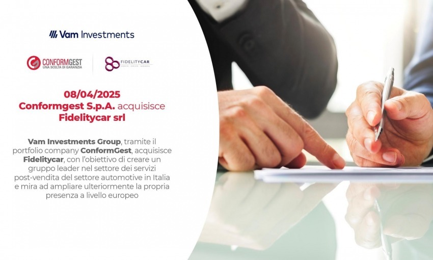 Vam Investments Group, tramite il portfolio company ConformGest, acquisisce Fidelitycar